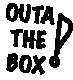 Outa the Box